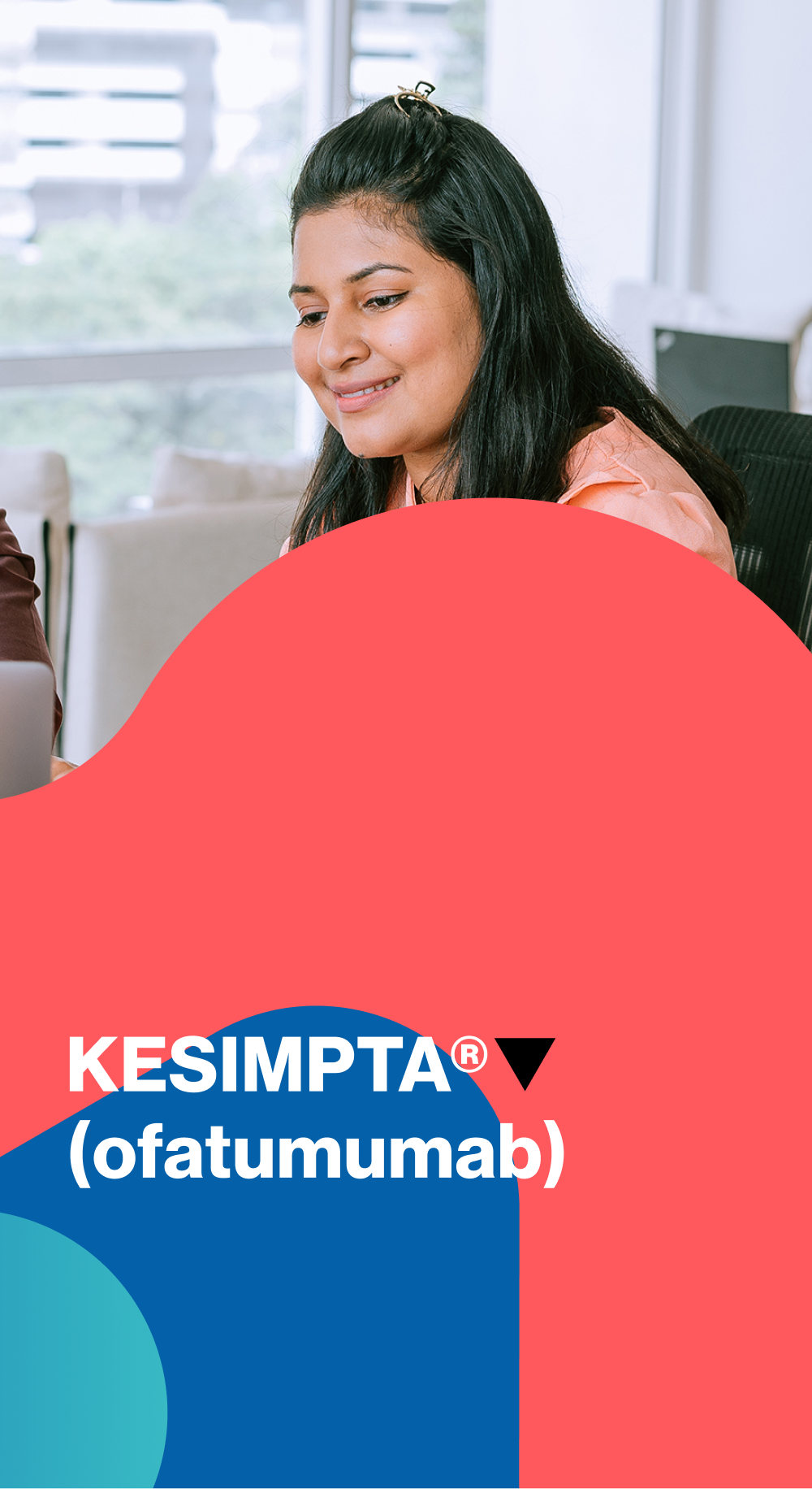 Hero banner. KESIMPTA®▼ (ofatumumab) logo. Hero banner. KESIMPTA®▼ (ofatumumab) logo.